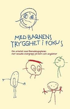 Med barnens trygghet i fokus- om arbetet med Beredskapsplanen mot sexuella övergrepp på barn och ungdomar