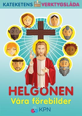 Kateketens Verktygslådor- Helgonen - våra förebilder