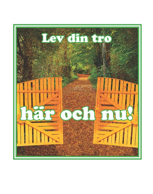 7. Lev din tro- här och nu!
